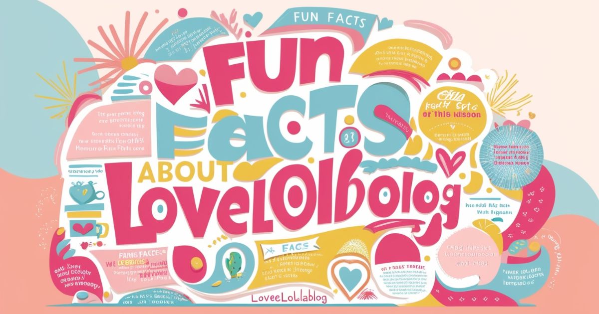 Discover Fun Facts About Lovelolablog You Didn’t Know