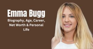 Emma Bugg: Biography, Age, Career, Net Worth & Personal Life