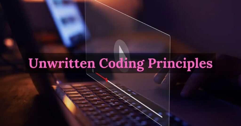 Unwritten Coding Principles